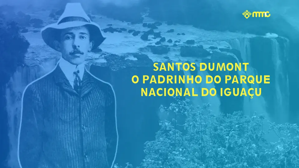 Santos Dumont: O Padrinho do Parque Nacional do Iguaçu